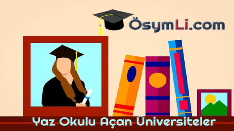 2025 Yaz Okulu Açan Üniversiteler | Tarihleri ve Ayrıntıları