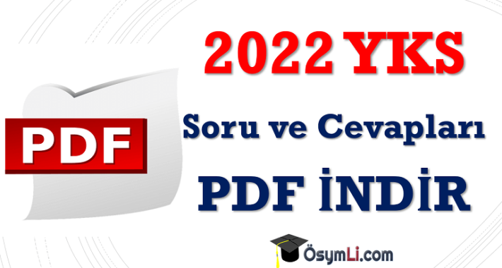 2022 YKS (TYT-AYT-YDT) Soruları ve Cevapları PDF İNDİR