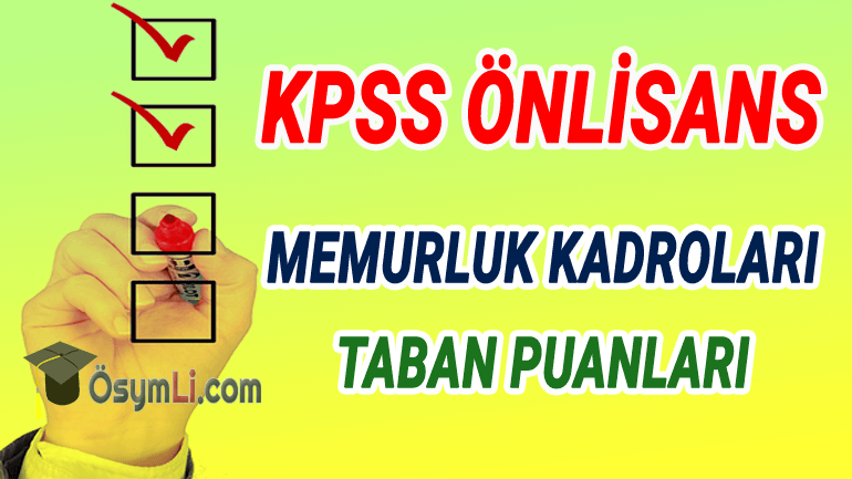 KPSS Ön Lisans Puanı ile Tercih Edilebilecek Memurluklar ve Taban Puanları