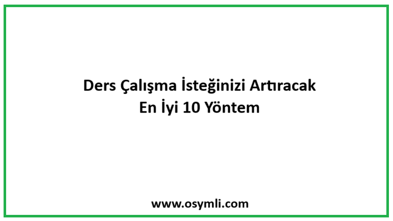 Ders Çalışma İsteğinizi Artıracak En İyi 10 Yöntem