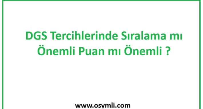 DGS Tercihlerinde Sıralama mı Puan mı Önemli? (ÖSYM Rehberi)