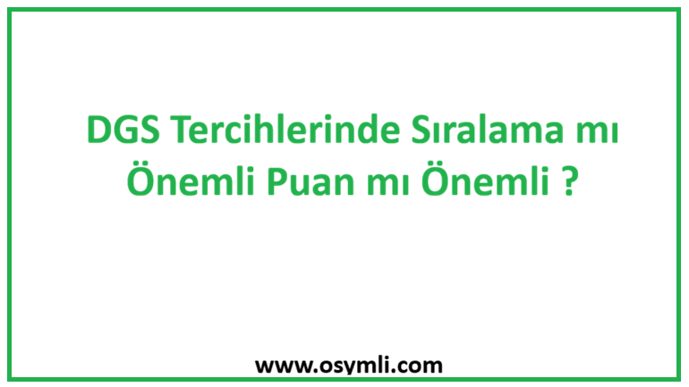 DGS Tercihlerinde Sıralama mı Puan mı Önemli? (ÖSYM Rehberi)
