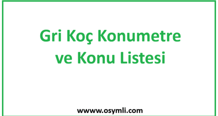 Gri Koç Konumetre ve Konu Listesi (2027 Tayfa)