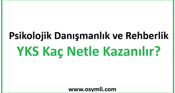 Psikolojik Danışmanlık ve Rehberlik (PDR) 2026 YKS Kaç Netle Kazanılır?