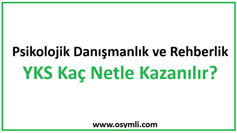Psikolojik Danışmanlık ve Rehberlik (PDR) 2026 YKS Kaç Netle Kazanılır?