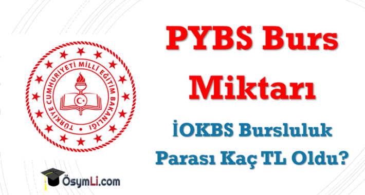 PYBS Burs Miktarı 2026: İOKBS Bursluluk Parası Kaç TL Oldu?