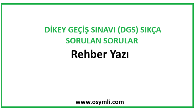2027 DİKEY GEÇİŞ SINAVI (DGS) SIKÇA SORULAN SORULAR